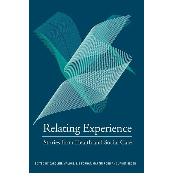 Relating Experience: Stories from Health and Social Care, (Paperback)