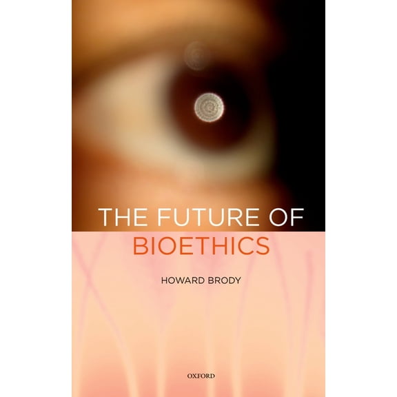 Future of Bioethics, (Hardcover)
