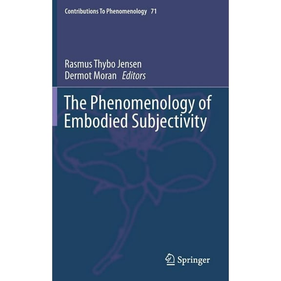 Contributions to Phenomenology The Phenomenology of Embodied Subjectivity, Book 71, (Hardcover)