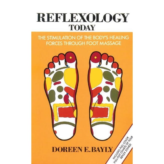 Reflexology Today: The Stimulation of the Body's Healing Forces Through Foot Massage, (Paperback)