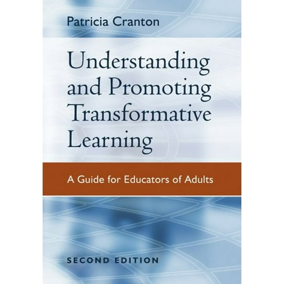 Pre-Owned Understanding and Promoting Transformative Learning: A Guide for Educators of Adults (Hardcover) 0787976687 9780787976682