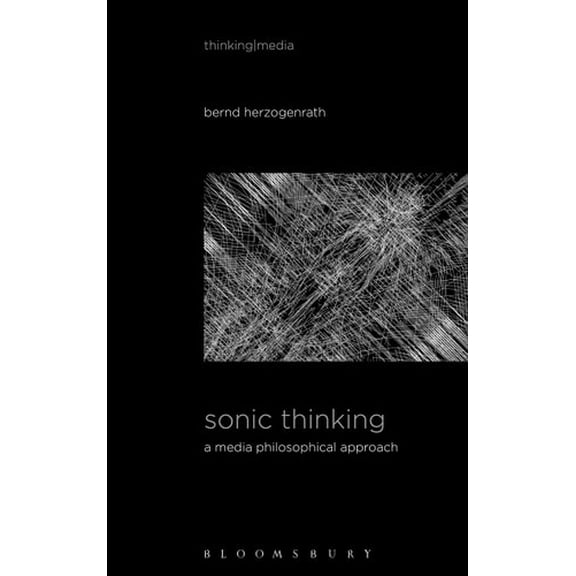 Pre-Owned Thinking Media: Sonic Thinking: A Media Philosophical Approach (Hardcover)