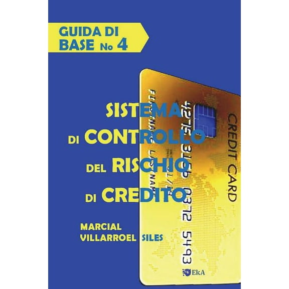 Analisi del Rischio Di Credito: Guida Di Base Sistema Di Controllo del Rischio Di Credito (Series #4) (Paperback)