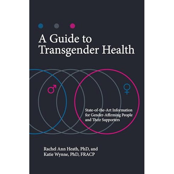 Pre-Owned A Guide to Transgender Health: State-of-the-art Information for Gender-Affirming People and Their Supporters (Sex, Love, and Psychology) Paperback