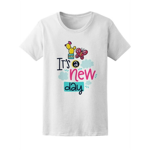 Cute Colorful It's A New Day T-Shirt Women -Image by Shutterstock, Female XX-Large
