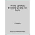 thumbnail image 1 of Pre-Owned Timelike Diplomacy: Singularity Sky and Iron Sunrise (Hardcover) 0739445642 9780739445648, 1 of 1