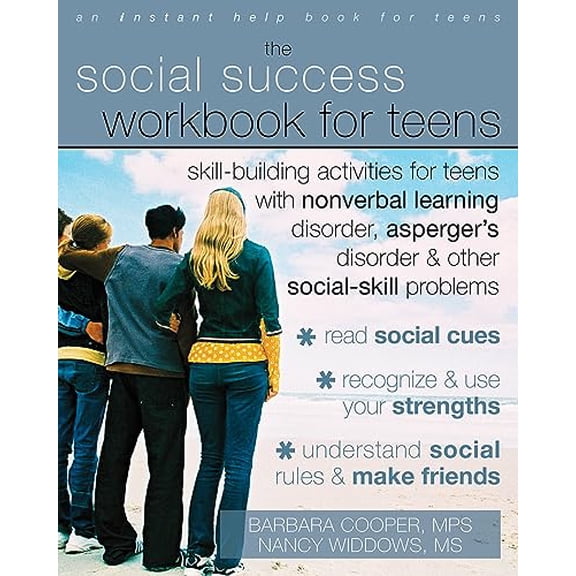 Pre-Owned The Social Success Workbook for Teens: Skill-Building Activities for Teens with Nonverbal Learning Disorder, Asperger's Disorder, and Other Social-Skill Problems