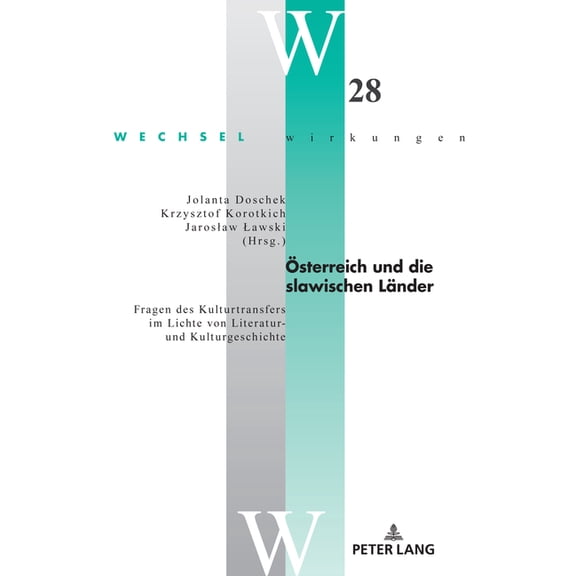 Wechselwirkungen Oesterreich und die slawischen Laender: Fragen des Kulturtransfers im Lichte von Literatur- und Kulturgeschichte, Book 28, (Hardcover)