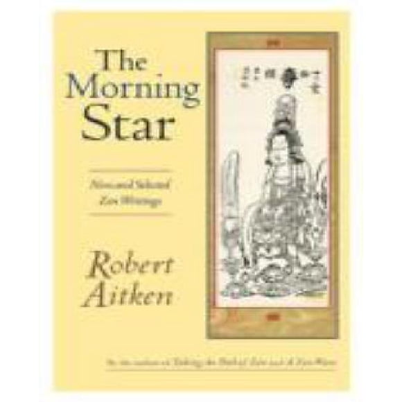 Morning Star: Selected Zen Writings