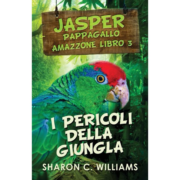 Jasper - Pappagallo Amazzone I Pericoli Della Giungla, Book 3, (Paperback)
