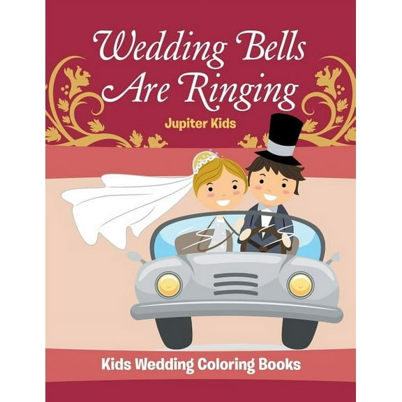 Wedding Bells Are Ringing: Kids Wedding Coloring Books (Paperback)