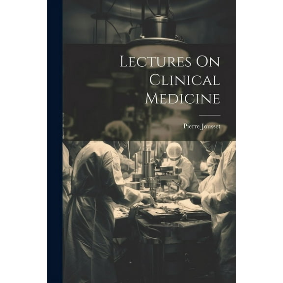 Lectures On Clinical Medicine (Paperback)