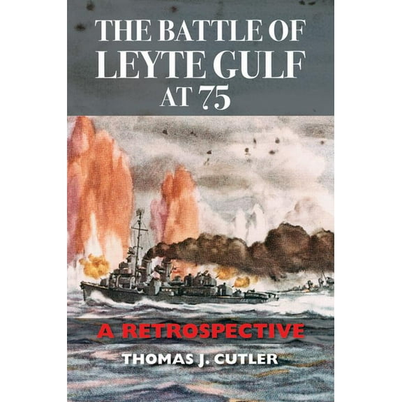 The Battle of Leyte Gulf at 75: A Retrospective, (Paperback)