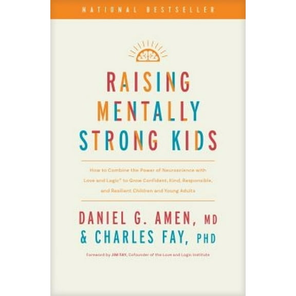 Pre-Owned Raising Mentally Strong Kids : How to Combine the Power of Neuroscience with Love and Logic to Grow Confident, Kind, Responsible, and Resilient Children and Young Adults (Hardcover) 97814...