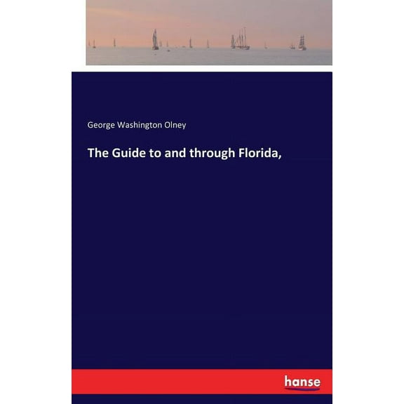 The Guide to and through Florida,, (Paperback)