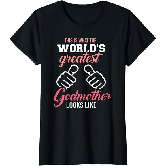 This is what the world's greatest godmother looks like T-Shirt