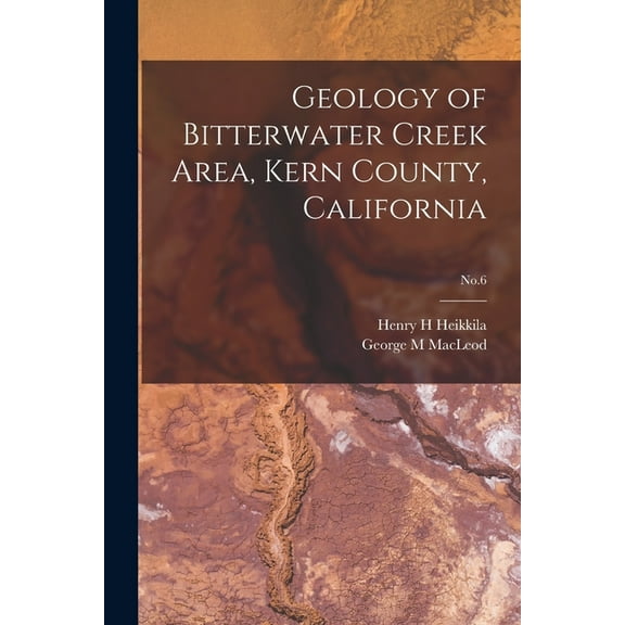 Geology of Bitterwater Creek Area, Kern County, California; No.6, (Paperback)