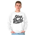 thumbnail image 5 of Stay Weird Motto Mantra Geek Normal Sweatshirt for Men or Women Brisco Brands X, 5 of 6