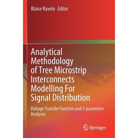 Analytical Methodology of Tree Microstrip Interconnects Modelling for Signal Distribution: Voltage Transfer Function and, (Paperback)