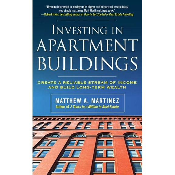 Investing in Apartment Buildings: Create a Reliable Stream of Income and Build Long-Term Wealth (Hardcover)