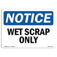 thumbnail image 1 of SignMission OS-NS-A-1218-L-19036 12 x 18 in. OSHA Notice Sign - Wet Scrap Only, 1 of 1