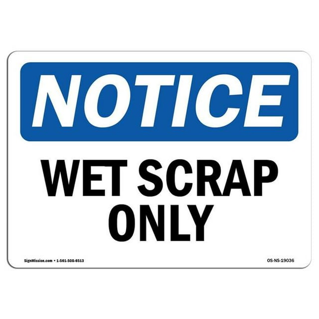 SignMission OS-NS-A-1218-L-19036 12 x 18 in. OSHA Notice Sign - Wet Scrap Only