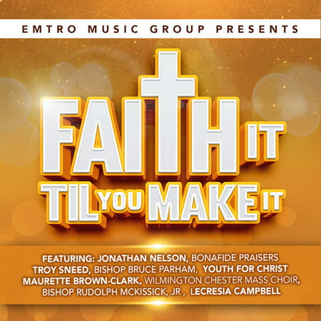 Emtro Music Group - Emtro Music Group Presents Faith It Til You Make (Best Way To Make Music)