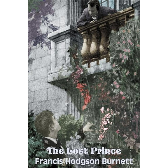 The Lost Prince by Frances Hodgson Burnett, Juvenile Fiction, Classics, Family, (Hardcover)