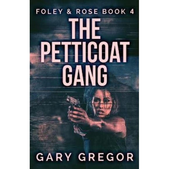 The Petticoat Gang (Foley & Rose)