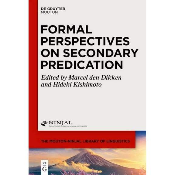 The Mouton-Ninjal Library of Linguistics Formal Perspectives on Secondary Predication, Book 8, (Hardcover)