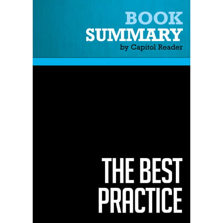 Summary of The Best Practice: How the New Quality Movement is Transforming Medicine - Charles C. Kenney - (C# Exceptions Best Practices)