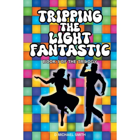 Tripping the Light Fantastic: Book 1 of the Trilogy, (Paperback)