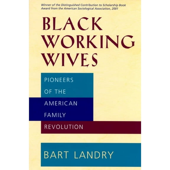 Black Working Wives : Pioneers of the American Family Revolution (Edition 1) (Paperback)