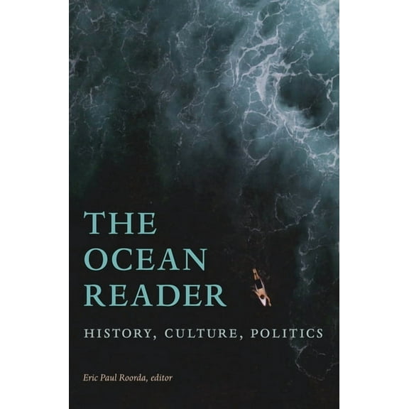 World Readers The Ocean Reader: History, Culture, Politics, (Hardcover)