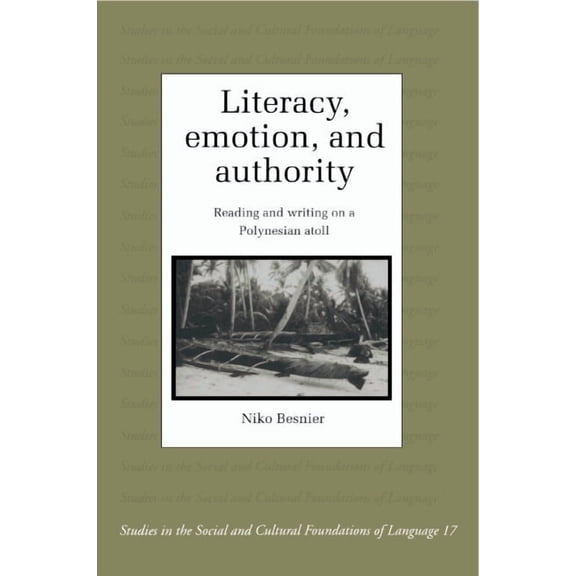 Studies in the Social and Cultural Found Literacy, Emotion and Authority: Reading and Writing on a Polynesian Atoll, Book 16, (Paperback)