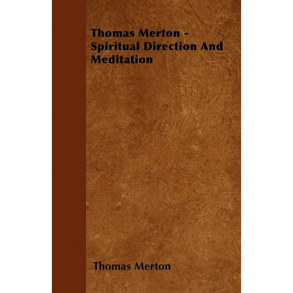 Thomas Merton - Spiritual Direction and Meditation, (Paperback)