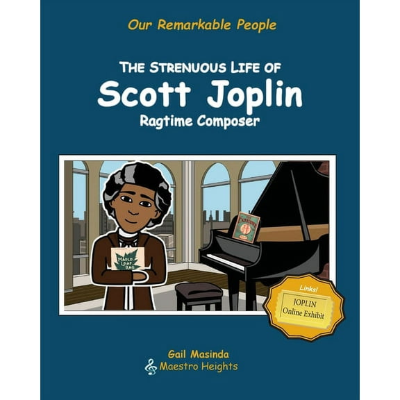 Our Remarkable People The Strenuous Life of Scott Joplin: Ragtime Composer, Book 1, (Paperback)