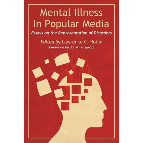 Mental Illness in Popular Media: Essays on the Representation of Disorders, (Paperback)