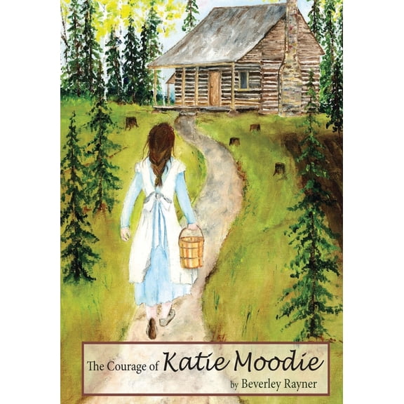 The Courage of Katie Moodie, (Paperback)