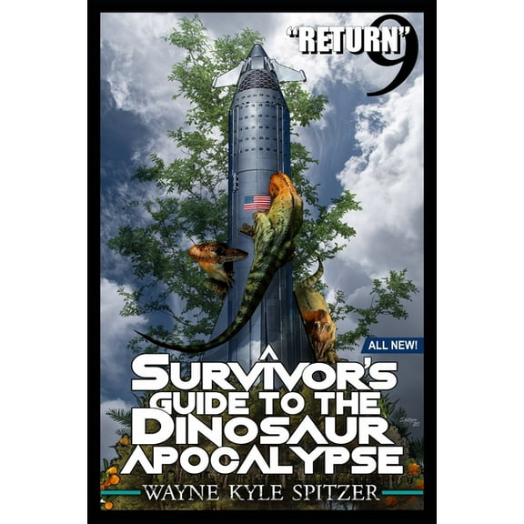 A Survivor's Guide to the Dinosaur Apoca A Survivor's Guide to the Dinosaur Apocalypse: Episode Nine: "Return", Book 9, (Paperback)