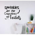 thumbnail image 3 of Funny Bathroom Quotes - Sprinkles for Cupcakes not Toilets - Vinyl Lettering Stickers Wall Decals Art 23x19-Inch Black, 3 of 5