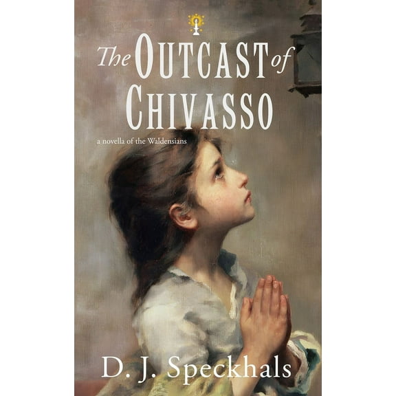 Witnesses of the Light The Outcast of Chivasso: A Novella of the Waldensians, (Paperback)