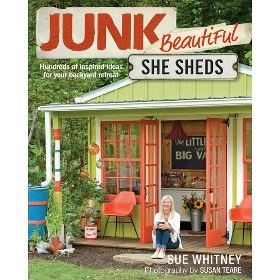 Pre-Owned Junk Beautiful: She Sheds: Hundreds of Inspired Ideas for Your Backyard Retreat (Paperback) 1631869159 9781631869150