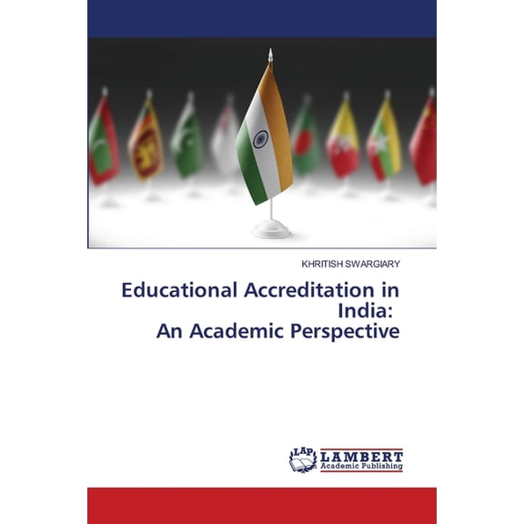 Educational Accreditation in India: An Academic Perspective, (Paperback)