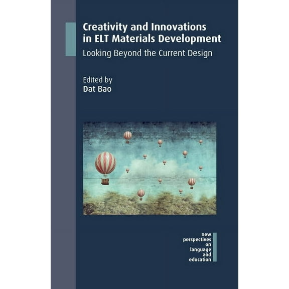 New Perspectives on Language and Educati Creativity and Innovations in ELT Materials Development: Looking Beyond the Current Design, Book 58, (Paperback)