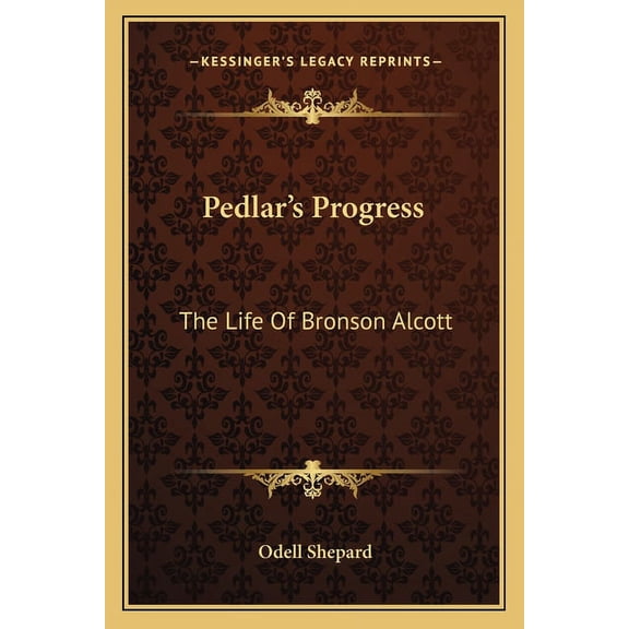 Pedlar's Progress: The Life Of Bronson Alcott, (Paperback)