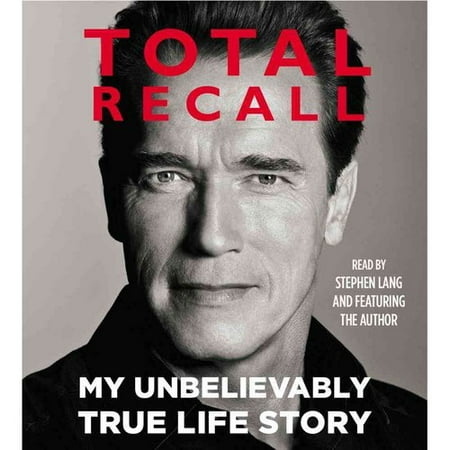 Total Recall: My Unbelievably True Life Story