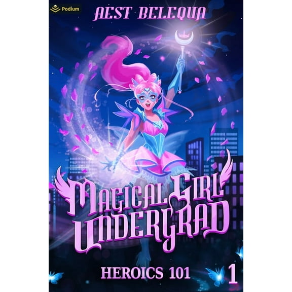 Magical Girl Undergrad Heroics 101: A Superhero Slice-Of-Life Litrpg, Book 1, (Paperback)