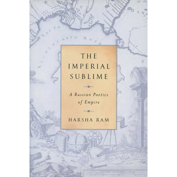 Publications of the Wisconsin Center for Pushkin Studies: The Imperial Sublime : A Russian Poetics of Empire (Paperback)