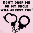 thumbnail image 2 of CafePress - My Uncle Will Arrest You Body Suit - Baby Light Bodysuit, Size Newborn - 24 Months, 2 of 4